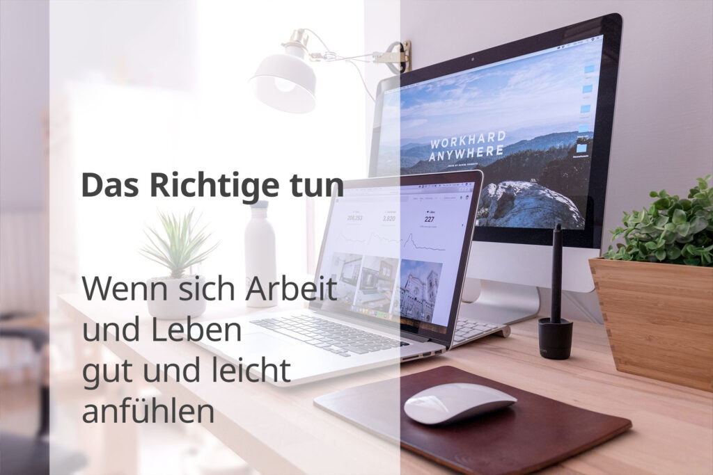 Wenn sich Arbeit und Leben gut und leicht anfühlen